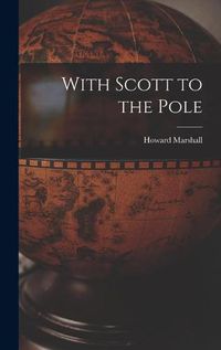 Cover image for With Scott to the Pole