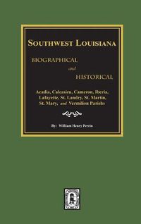 Cover image for Southwest Louisiana Biographical and Historical.