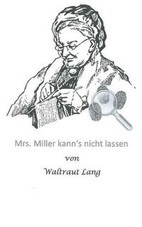 Cover image for Mrs. Miller kann's nicht lassen