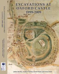 Cover image for Excavations at Oxford Castle 1999-2009