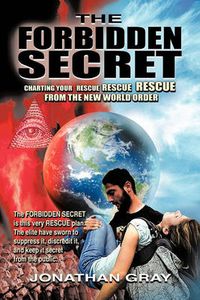 Cover image for THE Forbidden Secret: How to Survive What the Elite Have Planned for You