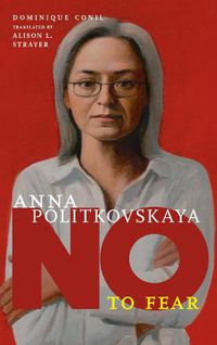 Cover image for No To Fear: Anna Politkovskaya