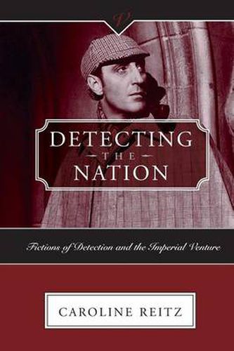 Cover image for Detecting the Nation: Fictions of Detection and the Imperial Venture
