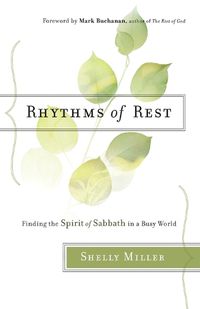 Cover image for Rhythms of Rest - Finding the Spirit of Sabbath in a Busy World