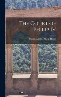 Cover image for The Court of Philip IV