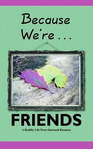 Cover image for Because We're Friends: Helping You Share Your Faith with Friends