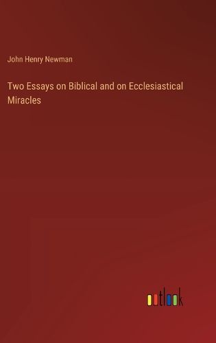 Cover image for Two Essays on Biblical and on Ecclesiastical Miracles