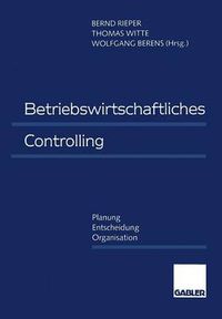 Cover image for Betriebswirtschaftliches Controlling: Planung -- Entscheidung -- Organisation