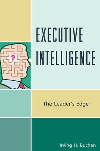 Cover image for Executive Intelligence: The Leader's Edge