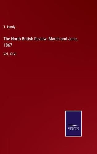 Cover image for The North British Review: March and June, 1867: Vol. XLVI