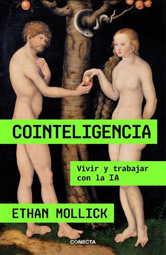 Cover image for Cointeligencia. Vivir y trabajar con la IA / Co-Intelligence: Living and Working with AI