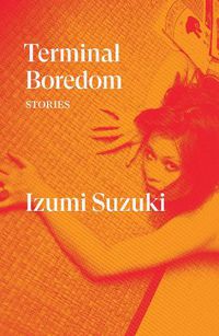 Cover image for Terminal Boredom: Stories