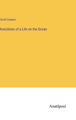 Cover image for Anecdotes of a Life on the Ocean