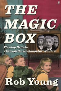 Cover image for The Magic Box: Viewing Britain through the Rectangular Window