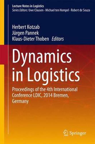 Cover image for Dynamics in Logistics: Proceedings of the 4th International Conference LDIC, 2014 Bremen, Germany