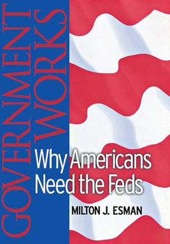 Government Works: Why Americans Need the Feds