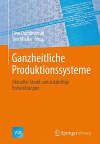 Cover image for Ganzheitliche Produktionssysteme: Aktueller Stand und zukunftige Entwicklungen