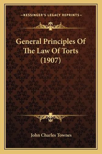 General Principles of the Law of Torts (1907)