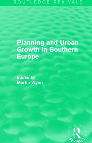 Cover image for Routledge Revivals: Planning and Urban Growth in Southern Europe (1984)