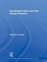 Cover image for Southeast Asia and the Great Powers