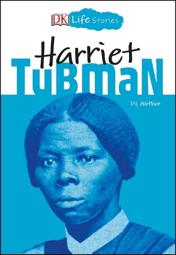 Cover image for DK Life Stories: Harriet Tubman