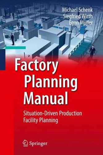 Factory Planning Manual: Situation-Driven Production Facility Planning