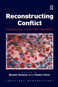 Cover image for Reconstructing Conflict: Integrating War and Post-War Geographies