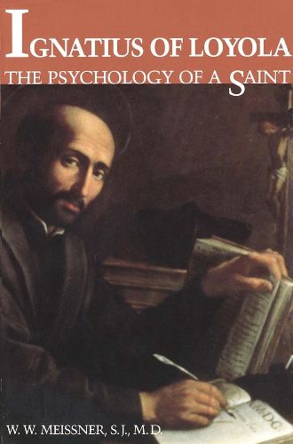 Cover image for Ignatius of Loyola: The Psychology of a Saint