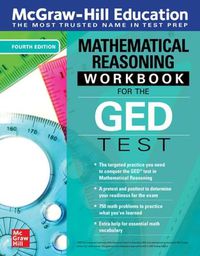 Cover image for McGraw-Hill Education Mathematical Reasoning Workbook for the GED Test, Fourth Edition