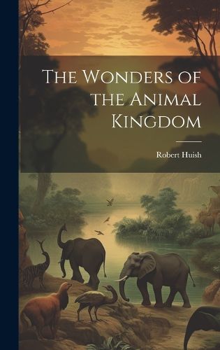 The Wonders of the Animal Kingdom