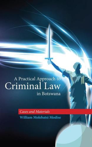 Cover image for A Practical Approach to Criminal Law in Botswana: Cases and Materials