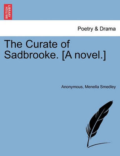 Cover image for The Curate of Sadbrooke. [A Novel.]