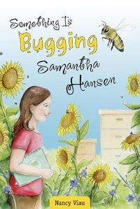 Cover image for Something Is Bugging Samantha Hansen