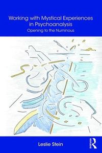 Cover image for Working with Mystical Experiences in Psychoanalysis: Opening to the Numinous
