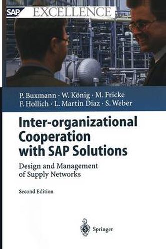 Inter-organizational Cooperation with SAP Solutions: Design and Management of Supply Networks