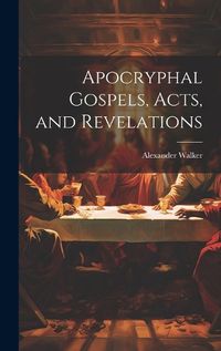 Cover image for Apocryphal Gospels, Acts, and Revelations