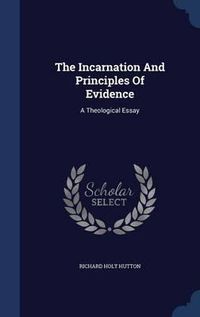 Cover image for The Incarnation and Principles of Evidence: A Theological Essay