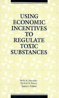 Cover image for Using Economic Incentives to Regulate Toxic Substances