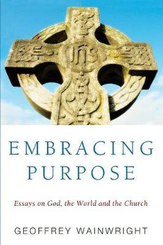 Cover image for Embracing Purpose: Essays on God, the World and the Church