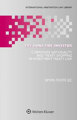 Cover image for The Bona Fide Investor: Corporate Nationality and Treaty Shopping in Investment Treaty Law