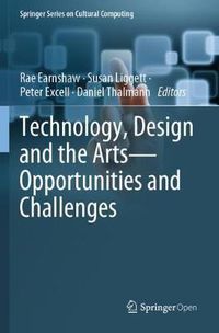 Cover image for Technology, Design and the Arts - Opportunities and Challenges