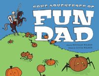 Cover image for Some Adventures of Fun Dad