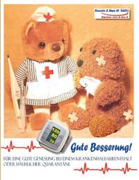 Cover image for GUTE BESSERUNG - Fur eine gute Genesung bei einem Krankenhausaufenthalt oder hauslicher Quarantane