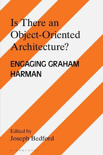Is there an Object Oriented Architecture?: Engaging Graham Harman