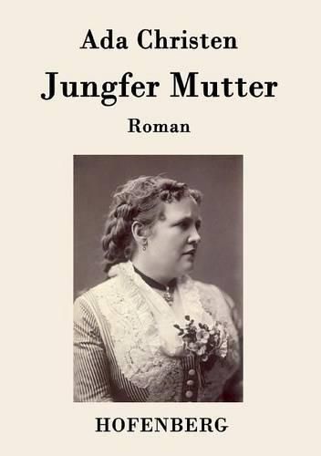 Cover image for Jungfer Mutter: Roman