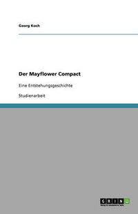 Cover image for Der Mayflower Compact: Eine Entstehungsgeschichte