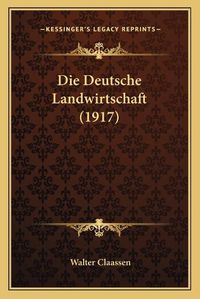 Cover image for Die Deutsche Landwirtschaft (1917)