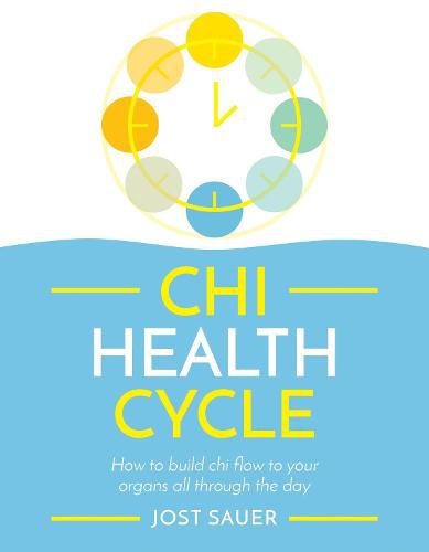 Cover image for Chi Health Cycle: How to build chi flow to your organs all through the day