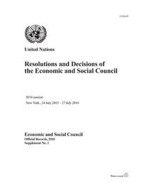 Cover image for Resolutions and decisions of the Economic and Social Council: 2016 session, New York, 24 July 2015 - 27 July 2016