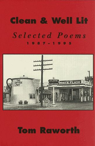 Cover image for Clean & Well Lit: Selected Poems 1987-1995